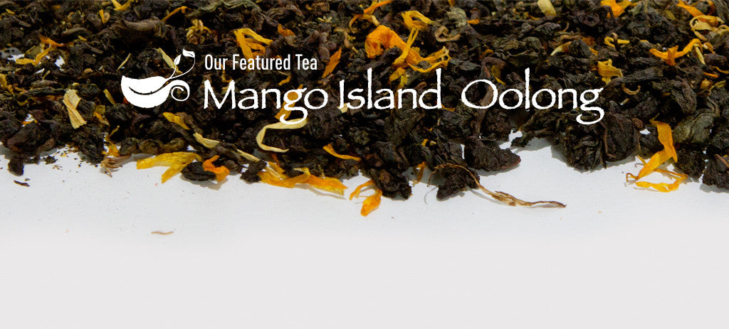 “This tea is my absolute favorite. In the summertime, there’s nothing better than a tall glass of Mango Island Oolong on ice with a pinch of brown sugar. Tastes like the tropics!” <i>– Jim H., Colorado Springs, CO </i>